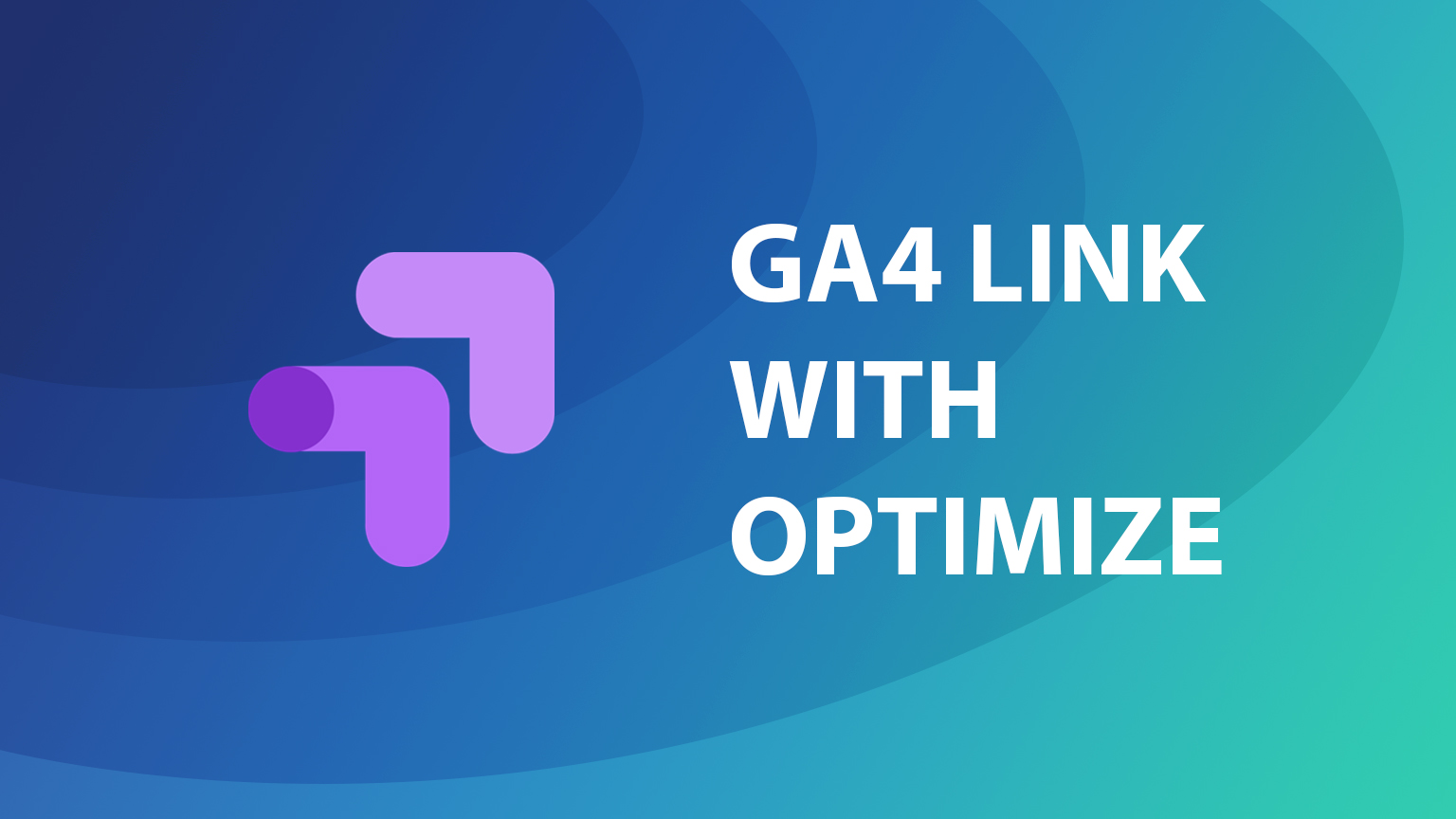 Link GA4 with Google Optimize
