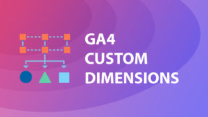 GA4 custom dimension guide