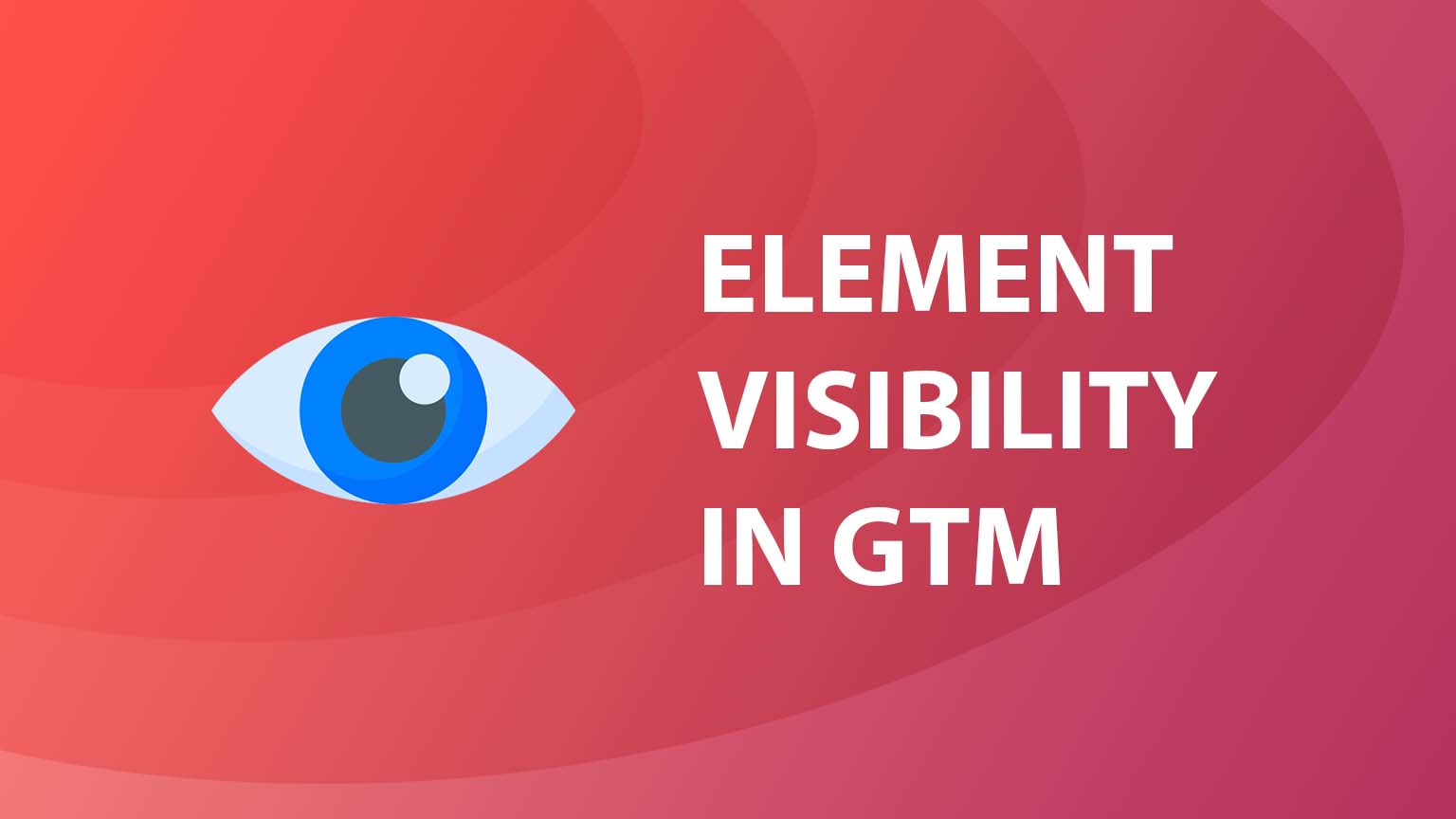 Track element visibility in Google Tag Manager title image