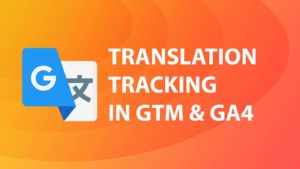 Page Translation tracking using Google Tag Manager and GA4